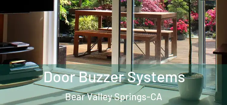 Door Buzzer Systems Bear Valley Springs-CA